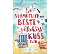 Der vermutlich beste schlechteste Kuss ever