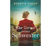 Der Verrat meiner Schwester: Ein ergreifender historischer Roman über Schwestern, Verrat und Überleben im Zweiten Weltkrieg