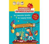 Der verrückte Erfinderschuppen - Doppelband: Der Limonaden-Sprudler & Der Looping-Dreher: Preisgekröntes lustiges Kinderbuch ab 8 Jahren über drei ... irrwitzigen Erfindungen (Erstleser 2. Klasse)