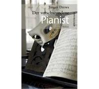 Der verschwundene Pianist Drews, Jürgen (Auteur)