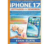 Der vollständige iPhone 17-Leitfaden für Senioren: Meistern Sie Ihr iPhone mit einfachen Schritt-für-Schritt-Anleitungen - um verbunden zu bleiben und sicher im Umgang zu sein