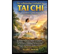 Der vollständige Leitfaden zu Tai Chi für gesunden Gewichtsverlust.