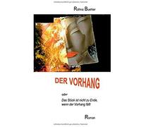 Der Vorhang Oder Das Stück Ist Nicht Zu Ende, Wenn Der Vorhang Fällt