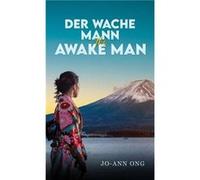 Der Wache Mann The Awake Man by JoAnn Ong JoAnn Ong (Auteur)