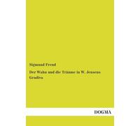 Der Wahn und die Traeume in W. Jensens Gradiva