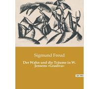 Der Wahn Und Die Träume In W. Jensens 'gradiva