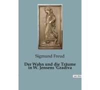 Der Wahn Und Die Träume In W. Jensens 'gradiva