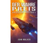 Der Wahre Preis: Der Nachfahren Krieg Buch 5