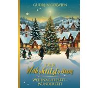 Der Wahrheitstraum: Weihnachtszeit - Wunderzeit