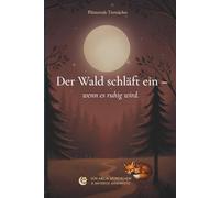 Der Wald schläft ein: wenn es ruhig wird