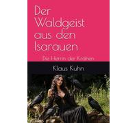 Der Waldgeist aus den Isarauen: Die Herrin der Krähen