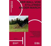 Der Wall von Stillfried an der March: Von der Palisade zur mächtigen Befestigung der späten Urnenfelderzeit