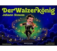Der Walzerkönig: Johann Strauss