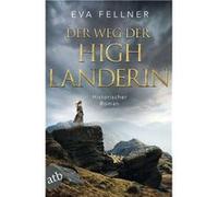 Der Weg der Highlanderin | Eva Fellner Eva FellnerEva Fellner (Auteur)