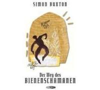 Der Weg des Bienenschamanen Buxton, Simon (Auteur)
