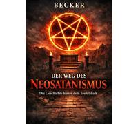 Der Weg des Neosatanismus I Die Geschichte hinter dem Teufelskult: Neosatanismus als lebendiger Teil des Diskurses