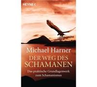 Der Weg des Schamanen – Das praktische Grundlagenwerk des Schamanismus