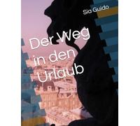 Der Weg in den Urlaub