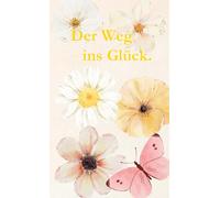 Der Weg ins Glück.