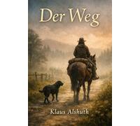Der Weg: Wanderreiten - in der Natur: Pferdegeschichten über Freiheit, Vertrauen und einer Reise zu sich selbst