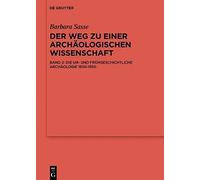 Der Weg Zu Einer Archäologischen Wissenschaft, Die Archäologien Von Der Antike Bis 1630