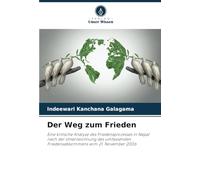 Der Weg zum Frieden: Eine kritische Analyse des Friedensprozesses in Nepal nach der Unterzeichnung des umfassenden Friedensabkommens vom 21. November 2006