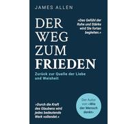 Der Weg zum Frieden: Zurück zur Quelle der Liebe und Weisheit