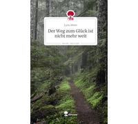 Der Weg zum Glück ist nicht mehr weit. Life is a Story - story.one