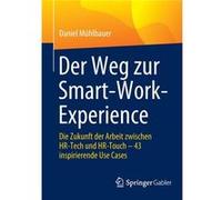 Der Weg zur SmartWorkExperience - Daniel Muhlbauer - SpringerVerlag Berlin and Heidelberg GmbH amp Co. KG - Livre en Allemand - Paperback Daniel MuhlbauerDaniel Muhlbauer (Auteur)