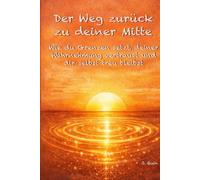 Der Weg zurück zu deiner Mitte