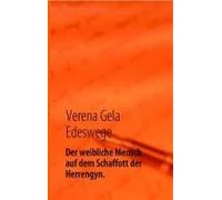 Der Weibliche Mensch Auf Dem Schaffott Der Herrengyn.