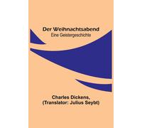 Der Weihnachtsabend; Eine Geistergeschichte