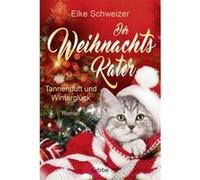 Der Weihnachtskater - Tannenduft und Winterglück | Elke Schweizer Elke SchweizerElke Schweizer (Auteur)