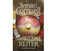 Michael Windgassen Bernard Cornwell Der weiße Reiter: Historischer Roman (Poche)