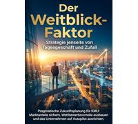 Der Weitblick-Faktor: Strategie jenseits von Tagesgeschäft und Zufall