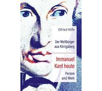 Le citoyen du monde de Königsberg – Immanuel Kant aujourd'hui : personne et œuvre