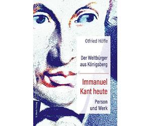Der Weltbürger aus Königsberg Immanuel Kant heute: Person und Werk