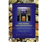 Der werfe den ersten Stein Rostoska, Alexa (Auteur)