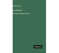 Der Werwolf: Beitrag zur Sagengeschichte