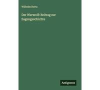 Der Werwolf: Beitrag zur Sagengeschichte