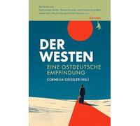 Der Westen: Eine ostdeutsche Empfindung