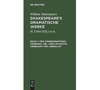 Der Widerspenstigen Zähmung. Viel Lärm Um Nichts. Liebesleid Und Liebeslust