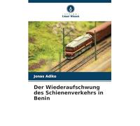 Der Wiederaufschwung des Schienenverkehrs in Benin