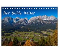 Der Wilde Kaiser, das Kletterparadies bei Kitzbühel (Tischkalender 2026 DIN A5 quer), CALVENDO Monatskalender: Das Kaisergebirge in Tirol, der Wilde Kaiser im Nordwesten von Kitzbühel