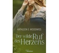 Der wilde Ruf des Herzens - Kathleen E. Woodiwiss - beHEARTBEAT - ebook (ePub) - Livre