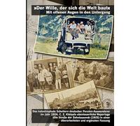 'Der Wille, der sich die Welt baut.' Mit offenen Augen in den Untergang (mit 87 Bildern und Dokumenten): Das katastrophale Scheitern deutscher ... Reportage ¿Die Straße der Zehntausend¿ (1925)