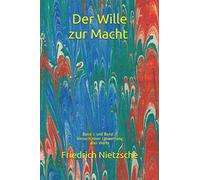 Der Wille zur Macht - Band 1 & Band 2: Versuch einer Umwertung aller Werte
