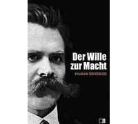 Der Wille Zur Macht: (Vollst