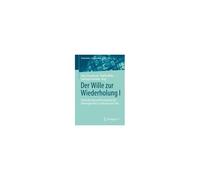 Der Wille Zur Wiederholung I
