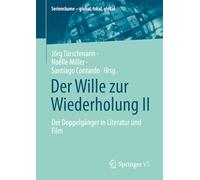 Der Wille Zur Wiederholung II: Der Doppelgänger in Literatur Und Film